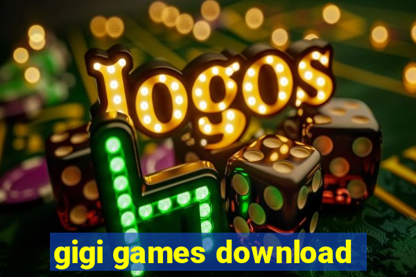 gigi games download